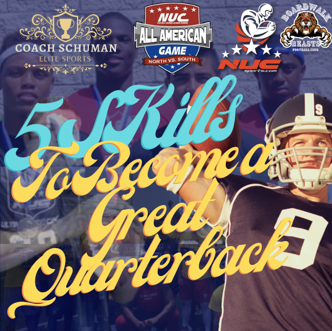 5 Skills To Become a Great Quarterback » Coach Schuman's NUC Sports ...