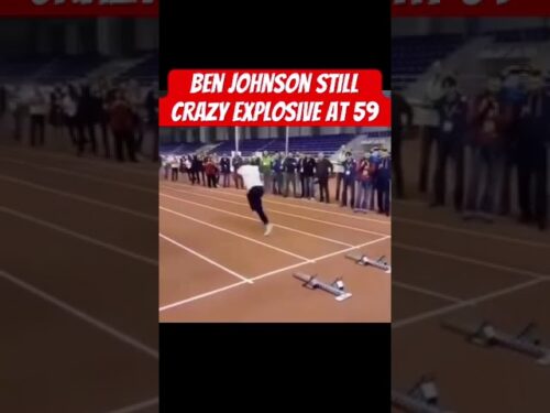 Ben Johnson still crazy explosive st 59